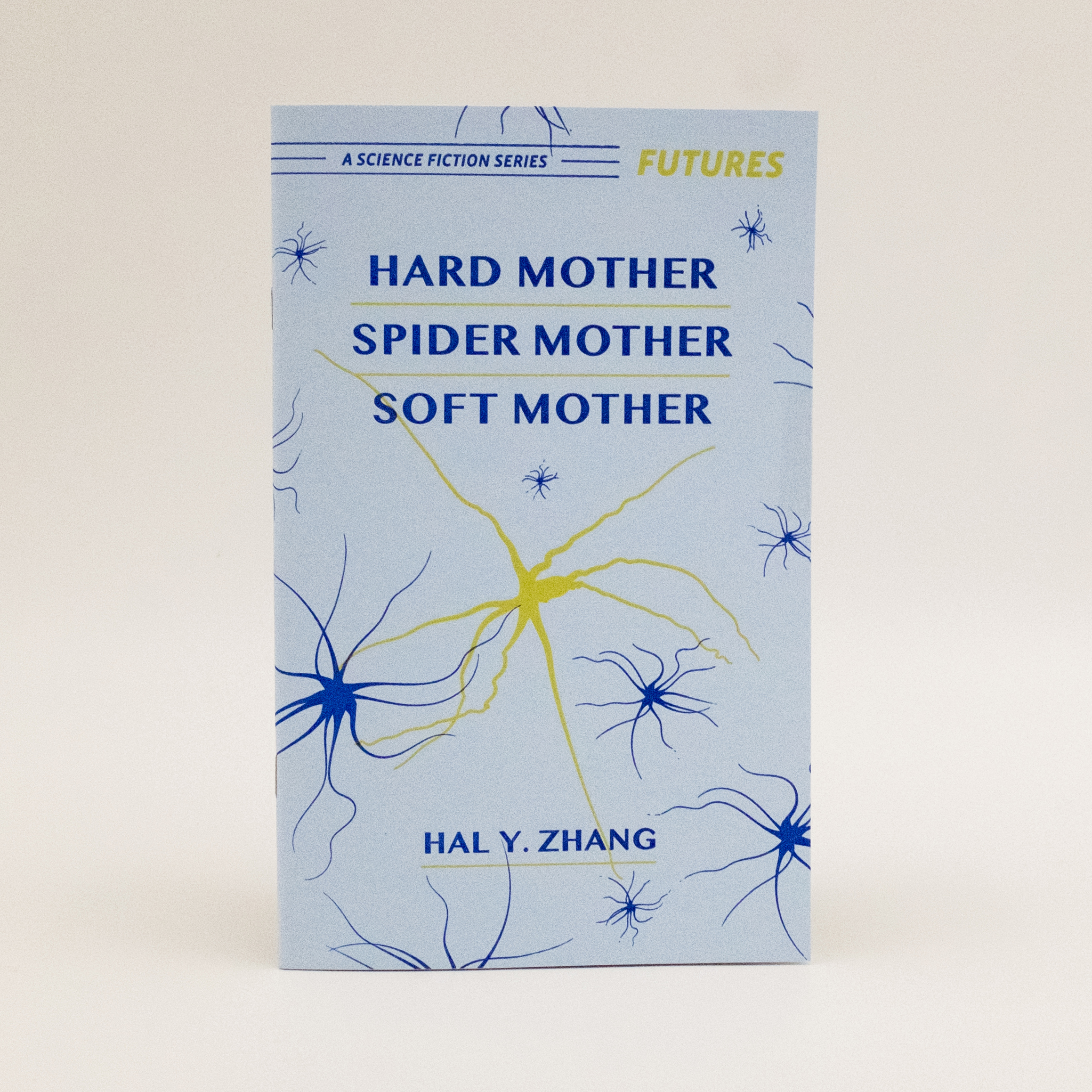 Hard Mother, Spider Mother, Soft Mother by Hal Y. Zhang