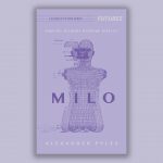 MILO by Alexander Pyles