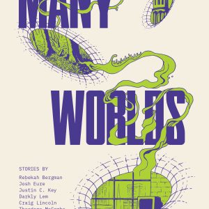 MANY WORLDS - edited by Cadwell Turnbull and Josh Eure